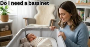Do I Need a Bassinet for My Newborn Pros, Cons & Expert Tips