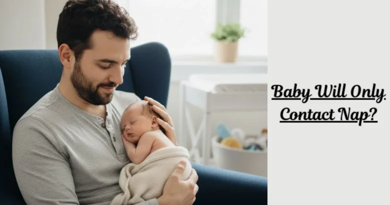 Baby Will Only Contact Nap?