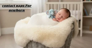 Contact Naps for Newborn A Comprehensive Guide for Parents